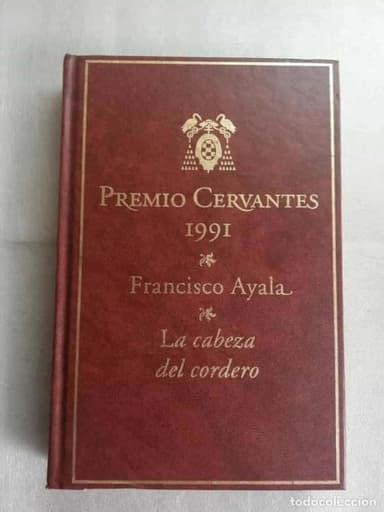 PREMIO CERVANTES 1991 - LA CABEZA DEL CORDERO/ FRANCISCO AYALA