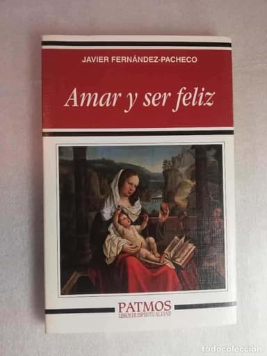 AMAR Y SER FELIZ - FERNANDEZ-PACHECO, JAVIER