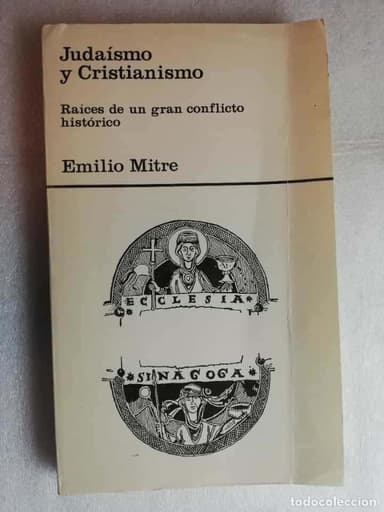 JUDAISMO Y CRISTIANISMO. RAÍCES DE UN GRAN CONFLICTO HISTÓRICO