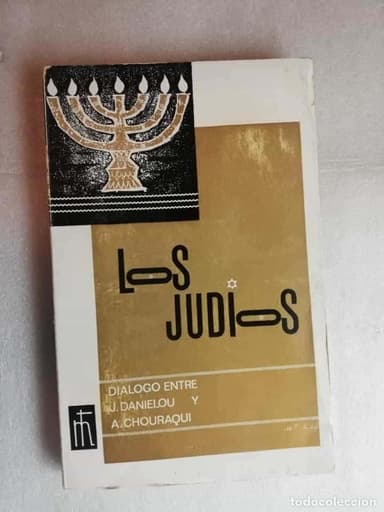 DIALOGO SOBRE LOS JUDIOS : - DANIELOU, J. Y CHOURAQUI