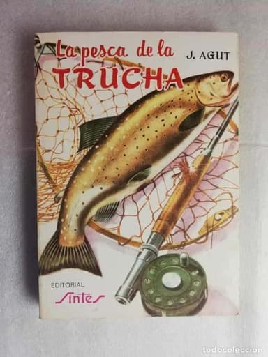 LA PESCA DE LA TRUCHA. J. AGUT