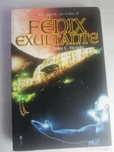 FÉNIX EXULTANTE - JOHN C. WRIGHT/ LA EDAD DE ORO, LIBRO II