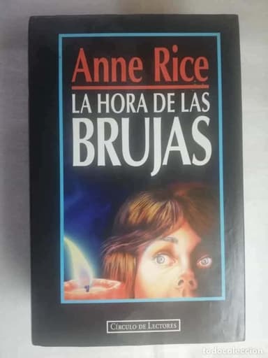 LA HORA DE LAS BRUJAS - ANNE RICE/ CIRCULO DE LECTORES