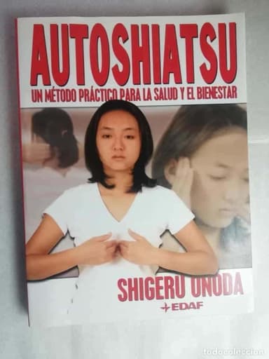 SHIGERU ONODA. AUTOSHIATSU: UN MÉTODO PRÁCTICO PARA LA SALUD Y EL BIENESTAR