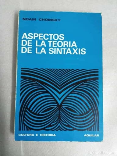 NOAM CHOMSKY. ASPECTOS DE LA TEORÍA DE LA SINTAXIS. EDICIONES AGUILAR