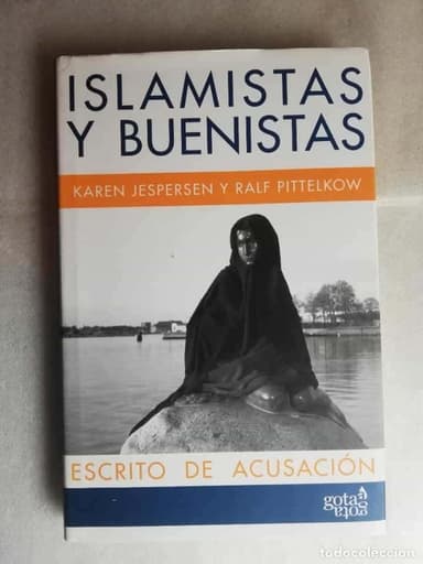ISLAMISTAS Y BUENISTAS - KAREN JESPERSEN Y RALF PITTELKOW - TAPA DURA 1ª EDICIÓN