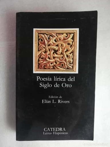 POESÍA LÍRICA DEL SIGLO DE ORO - CATEDRA/EDICIÓN ELÍAS L. RIVERS