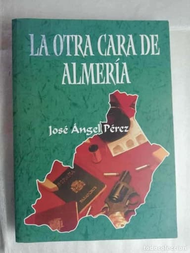 LA OTRA CARA DE ALMERIA. J.A. PÉREZ,