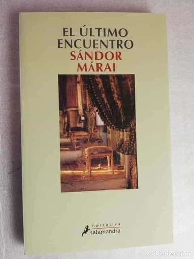 EL ÚLTIMO ENCUENTRO - SÁNDOR MÁRAI/ED. SALAMANDRA