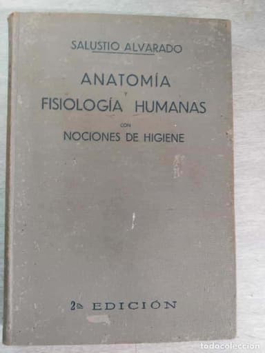 ANATOMÍA Y FISIOLOGÍA HUMANA CON NOCIONES DE HIGIENE 1934 SALUSTIO ALVARADO PROLOGO GREGORIO MARAÑON