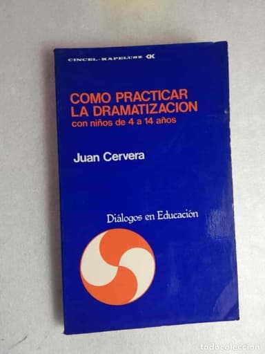 CÓMO PRACTICAR LA DRAMATIZACIÓN CON NIÑOS DE 4 A 14 AÑOS - JUAN CERVERA