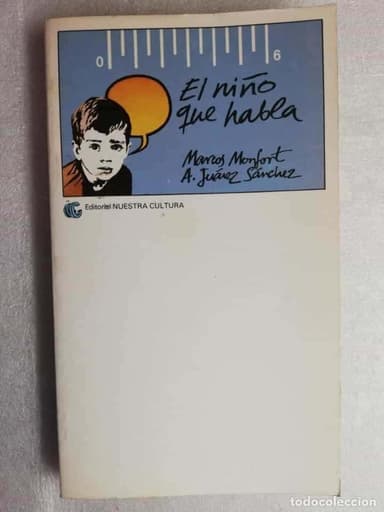 EL NIÑO QUE HABLA - MARCOS MONFORT/ED. NUESTRA CULTURA
