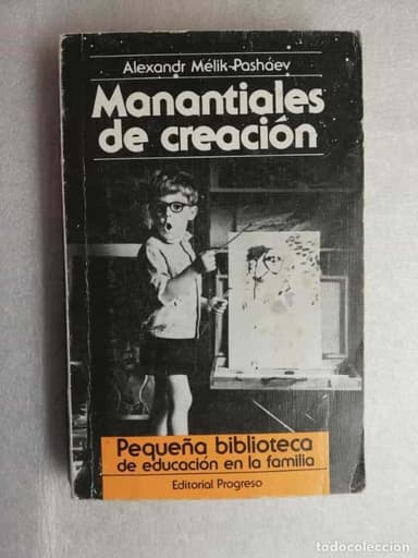 MANANTIALES DE CREACIÓN - ALEXANDR MELIK-PASHAEV/ED.PROGRESO