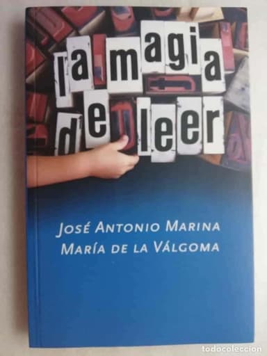 LA MAGIA DE LEER - JOSE ANTONIO MARINA MARÍA DE LA VÁLGOMA/ PLAZA JANES