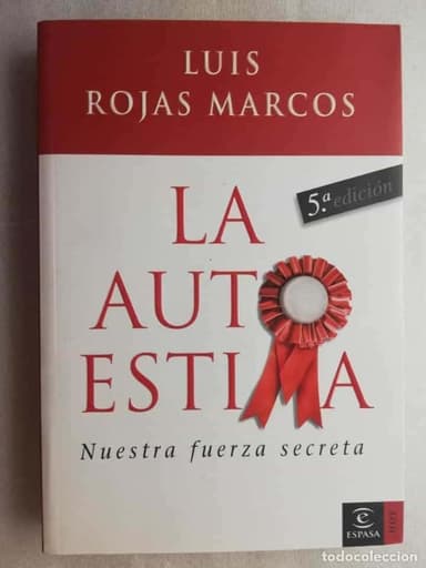 LA AUTOESTIMA: NUESTRA FUERZA SECRETA - LUIS ROJAS MARCOS/ED. ESPASA