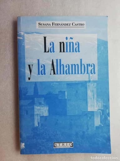 LA NIÑA Y LA ALHAMBRA - SUSANA FERNÁNDEZ CASTRO/ED. ATRIO