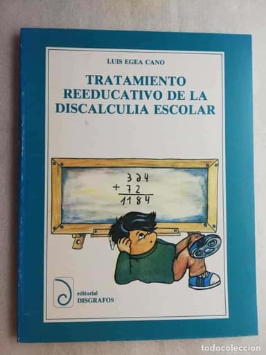 TRATAMIENTO REEDUCATIVO DE LA DISCALCULIA ESCOLAR - LUIS EGEA CANO/ED.DISGRAFOS