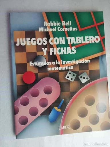 JUEGOS CON TABLERO Y FICHAS, ESTÍMULOS A LA INVESTIGACIÓN MATEMÁTICA -BELL. - CORNELIUS