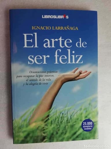 EL ARTE DE SER FELIZ - IGNACIO LARRAÑAGA