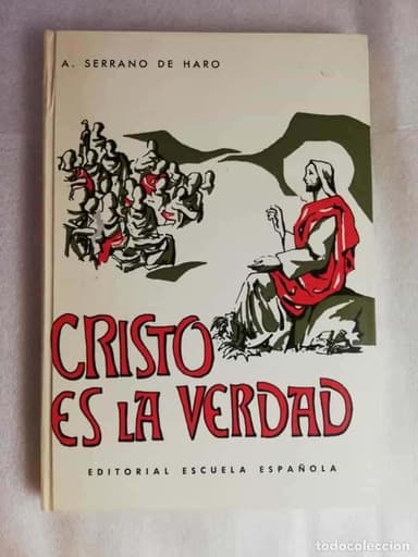 CRISTO ES LA VERDAD. AGUSTÍN SERRANO DE HARO. EDITORIAL ESCUELA ESPAÑOLA.