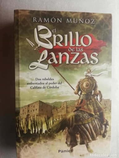 El brillo de las lanzas - Califato de Cordoba Muñoz Carreño, Ramón -