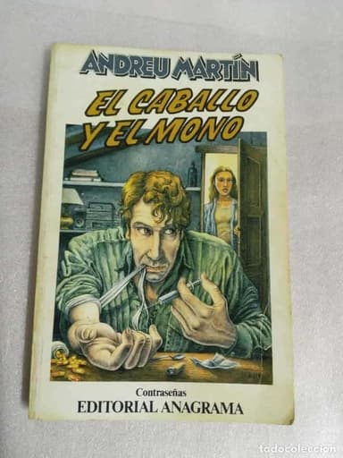 ANDREU MARTÍN . EL CABALLO Y EL MONO . ANAGRAMA