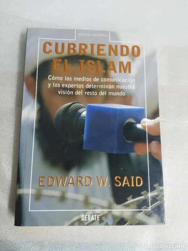 CUBRIENDO EL ISLAM - EDWARD W. SAID - DEBATE - MUY BUEN ESTADO