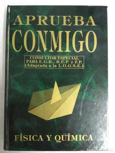 APRUEBA CONMIGO. CONSULTOR ESPECIAL PARA EGB BUP Y FP - FISICA Y QUIMICA - TAPAS DURAS