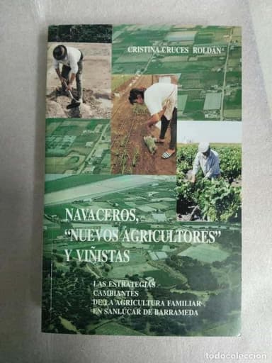 NAVACEROS, NUEVOS AGRICULTORES Y VIÑISTAS . AGRICULTURA FAMILIAR EN SANLUCAR DE BARRAMEDA