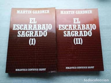 EL ESCARABAJO SAGRADO I Y II DOS TOMOS MARTIN GARDNER .BIBLIOTECA CIENTÍFICA SALVAT