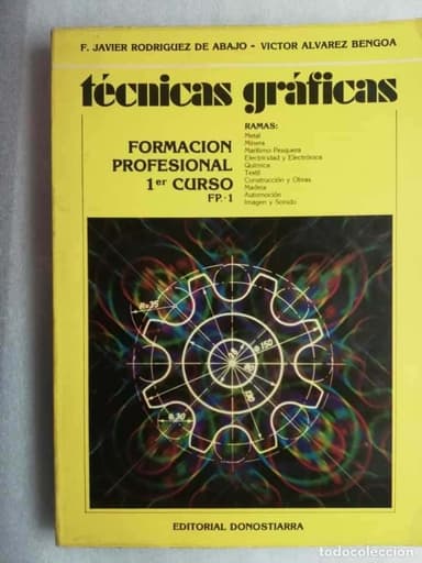 LIBRO TECNICAS GRAFICAS. FP 1º GRADO 1º CURSO. EDICION 1981. ED.DONOSTIARRA.