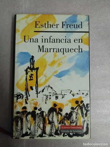 UNA INFANCIA EN MARRAQUECH POR ESTHER FREUD, GALAXIA GUTENBERG