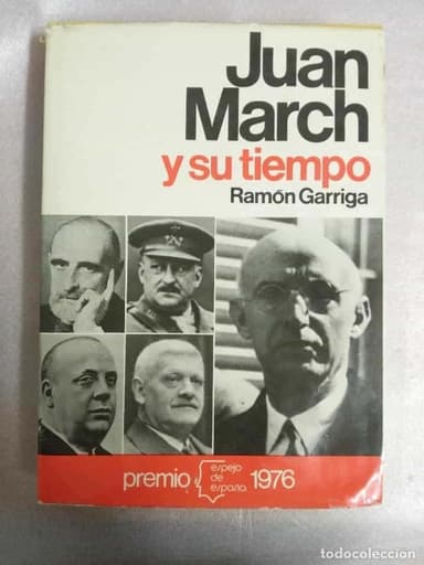 JUAN MARCH Y SU TIEMPO - RAMÓN GARRIGA -PLANETA TAPAS DURAS