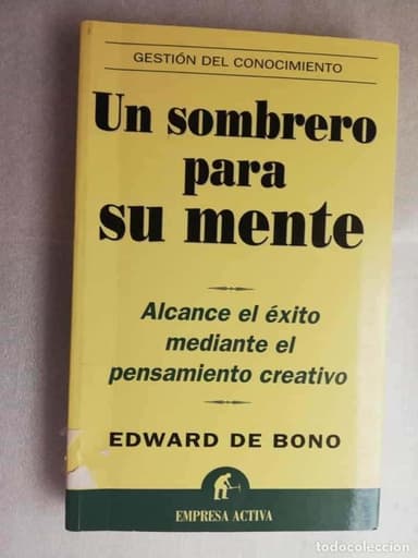 UN SOMBRERO PARA SU MENTE - EDWARD DE BONO