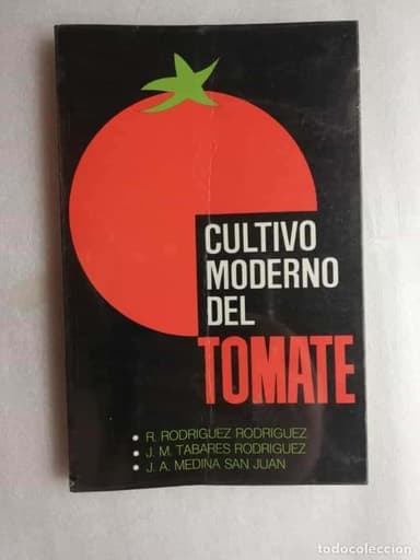 CULTIVO MODERNO DEL TOMATE - R. RODRIGUES RODRIGUES, JM. TABARES RODRIGUEZ - ED. MUNDI-PRENSA