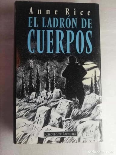 EL LADRÓN DE CUERPOS - ANNE RICE