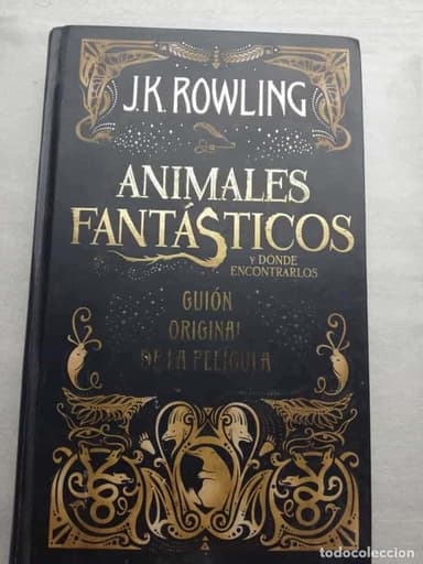 ANIMALES FANTÁSTICOS Y DONDE ENCONTRARLOS - J. K. ROWLING