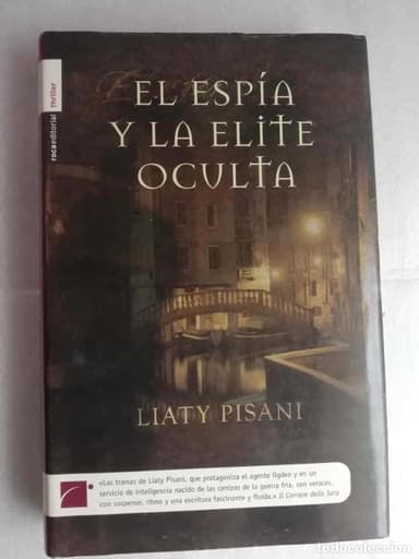 EL ESPÍA Y LA ÉLITE OCULTA - LIATY PISANI