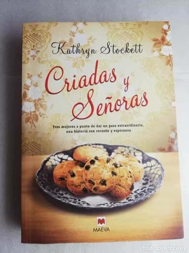 CRIADAS Y SEÑORAS. KATHRYN STOCKETT.
