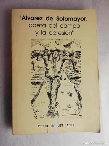 ÁLVAREZ DE SOTOMAYOR, POETA DEL CAMPO Y LA OPRESIÓN. PEDRO PERALES LARIOS. ALMERIA