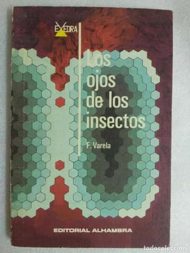 LOS OJOS DE LOS INSECTOS - F. VARELA - EDITORIAL ALHAMBRA -