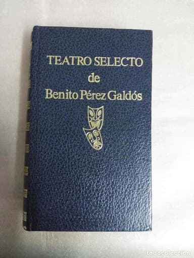 TEATRO SELECTO DE BENITO PEREZ GALDOS / ESCELICER