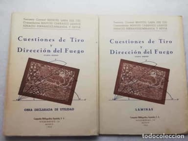 CUESTIONES DE TIRO Y DIRECCION DEL FUEGO TENIENTE CORONEL MANUEL LARA DEL CID, COMANDANTES MANUEL CA