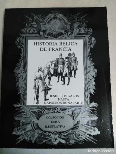 HISTORIA BÉLICA DE FRANCIA - LIBRO CON 225 GRABADOS SIGLO XIX - ERISA ILUSTRATIVA -1º EDICIÓN -1981