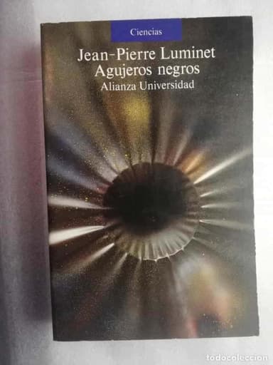 AGUJEROS NEGROS -JEAN-PIERRE LUMINET - ALIANZA UNIVERSIDAD
