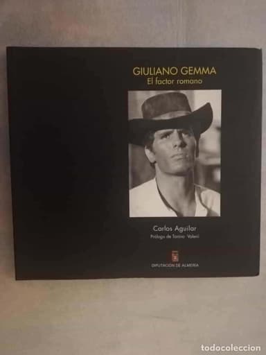 GIULIANO GEMMA: EL FACTOR ROMANO - CARLOS AGUILAR - 2003 - DIPUTACIÓN DE ALMERÍA