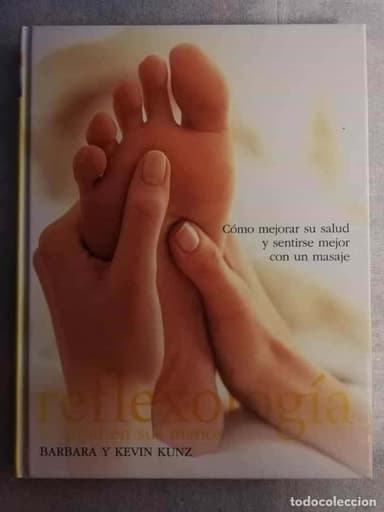 REFLEXOLOGÍA ´- LA SALUD EN TUS MANOS / BARBARA KUNZ, KEVIN