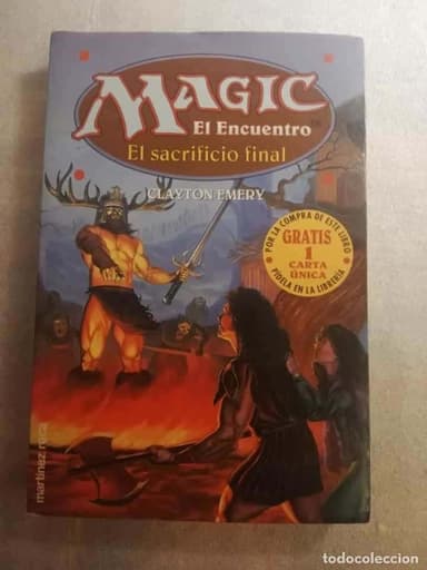 EL SACRIFICIO FINAL MAGIC EL ENCUENTRO CLAYTON EMERY MARTÍNEZ ROCA
