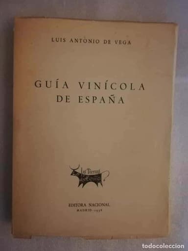 GUÍA VINÍCOLA DE ESPAÑA - LUIS ANTONIO DE VEGA - ED. NACIONAL