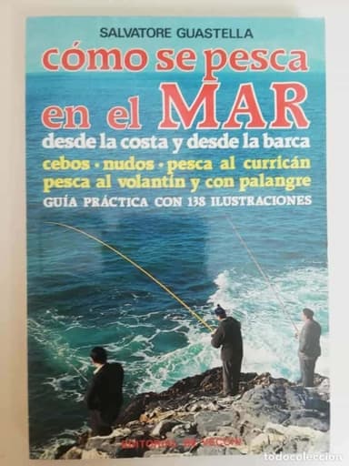 CÓMO SE PESCA EN EL MAR DESDE COSTA Y DESDE LA BARCA - SALVATORE GUASTELLA - EDITORIAL DE VECCHI
